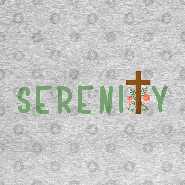 Serenity Green Text With Flowers and Cross by SOS@ddicted